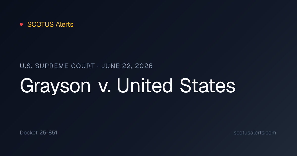 Grayson v. United States (June 22, 2026) · SCOTUS Alerts