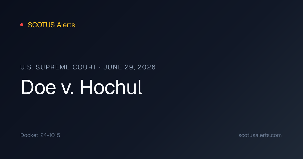 Doe v. Hochul (June 29, 2026) · SCOTUS Alerts